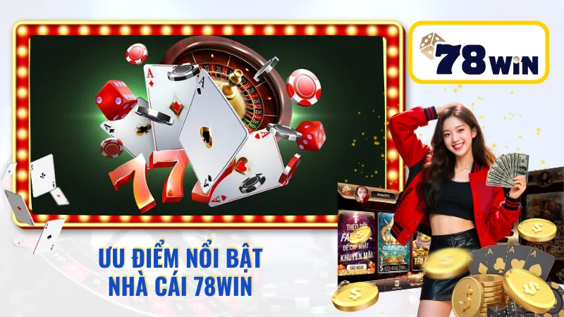 Ưu điểm vượt trội tại nhà cái