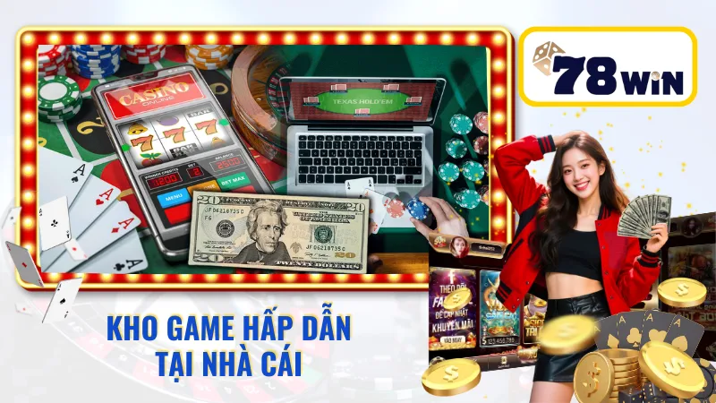 Kho game đa dạng và hấp dẫn